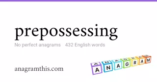 prepossessing - 432 English anagrams