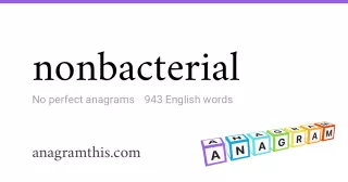 nonbacterial - 943 English anagrams