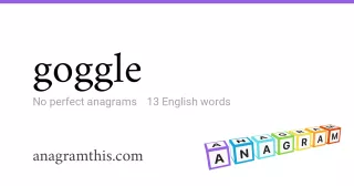 goggle - 13 English anagrams