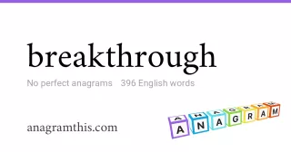 breakthrough - 396 English anagrams