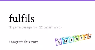 fulfils - 22 English anagrams