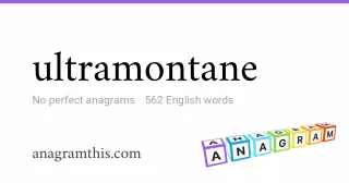 ultramontane - 562 English anagrams