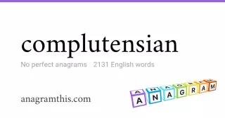 complutensian - 2,131 English anagrams