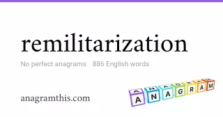 remilitarization - 886 English anagrams