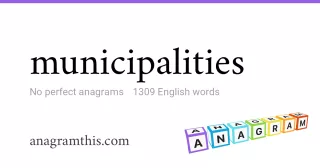 municipalities - 1,309 English anagrams