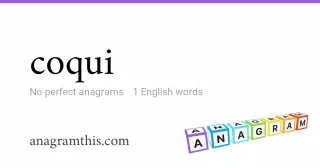 coqui - 1 English anagrams