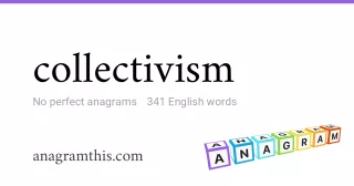 collectivism - 341 English anagrams