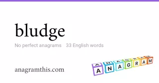 bludge - 33 English anagrams