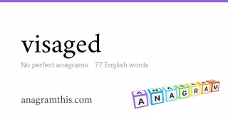 visaged - 77 English anagrams