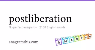 postliberation - 2,158 English anagrams