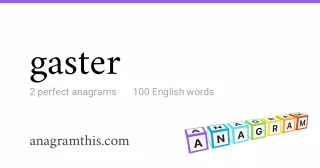 gaster - 100 English anagrams