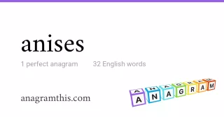 anises - 32 English anagrams