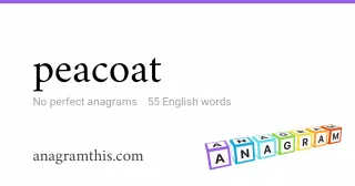 peacoat - 55 English anagrams