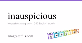 inauspicious - 200 English anagrams