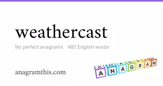 weathercast - 480 English anagrams