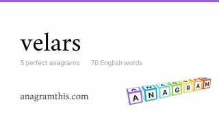 velars - 70 English anagrams