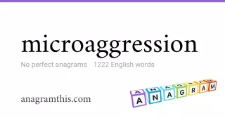 microaggression - 1,222 English anagrams