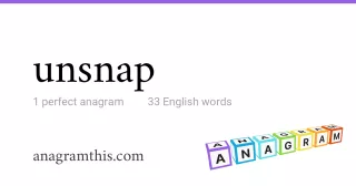 unsnap - 33 English anagrams