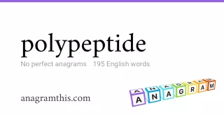 polypeptide - 195 English anagrams