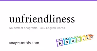 unfriendliness - 582 English anagrams