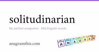 solitudinarian - 866 English anagrams