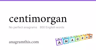 centimorgan - 800 English anagrams