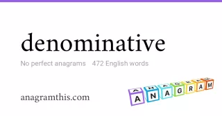 denominative - 472 English anagrams