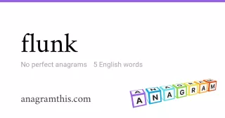 flunk - 5 English anagrams