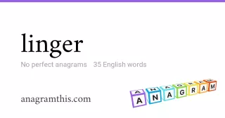 linger - 35 English anagrams