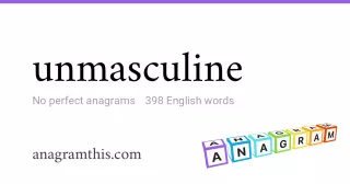 unmasculine - 398 English anagrams