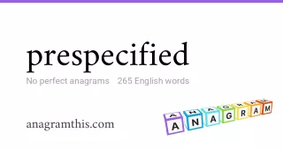 prespecified - 265 English anagrams