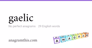 gaelic - 29 English anagrams