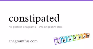 constipated - 898 English anagrams