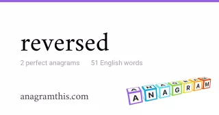 reversed - 51 English anagrams