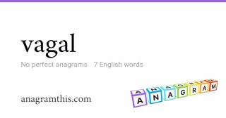 vagal - 7 English anagrams