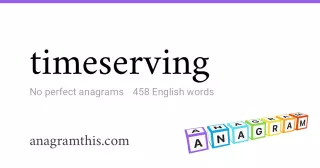 timeserving - 458 English anagrams