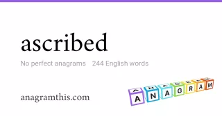 ascribed - 244 English anagrams