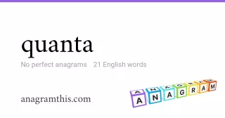 quanta - 21 English anagrams
