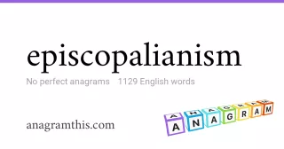 episcopalianism - 1,129 English anagrams