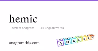 hemic - 15 English anagrams