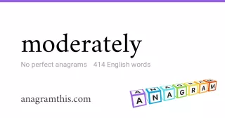 moderately - 414 English anagrams