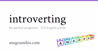 introverting - 272 English anagrams