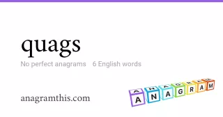 quags - 6 English anagrams