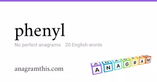 phenyl - 20 English anagrams