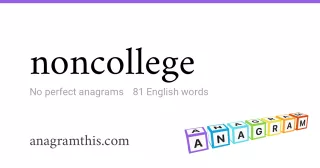 noncollege - 81 English anagrams