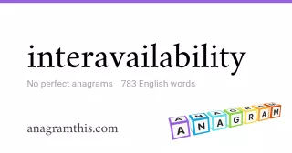 interavailability - 783 English anagrams