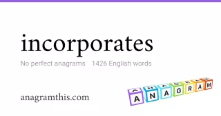 incorporates - 1,426 English anagrams