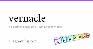 vernacle - 124 English anagrams