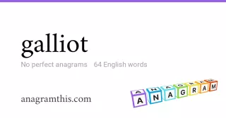 galliot - 64 English anagrams