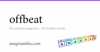 offbeat - 43 English anagrams